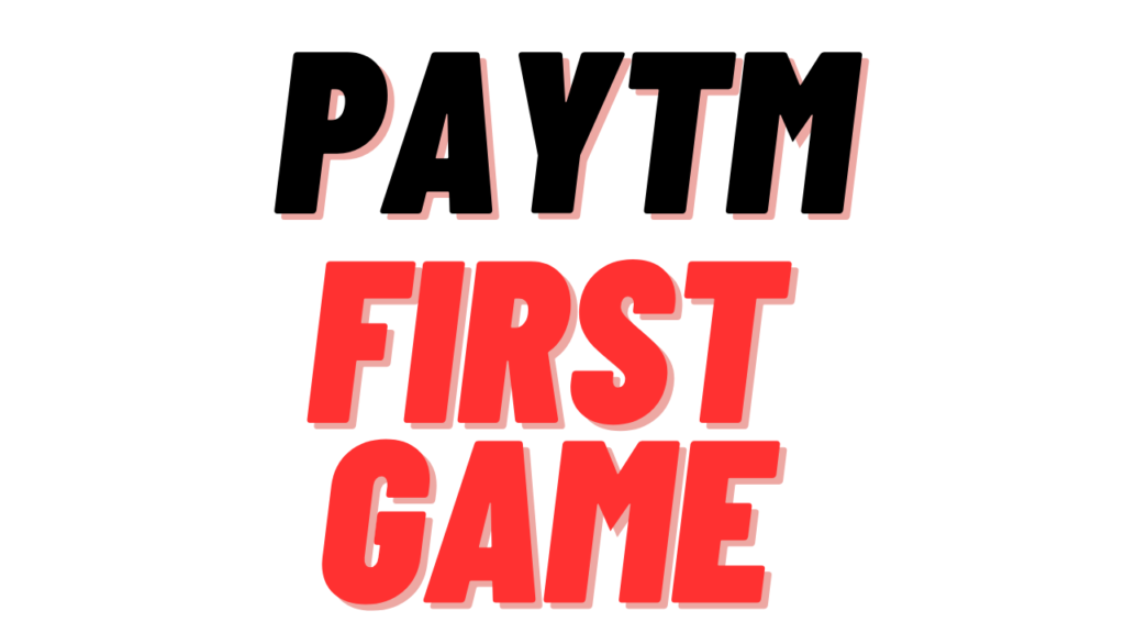 paytm first game se game khel kar paise kaise kamaye